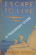 Book cover of Escape to Live by HOWELL, Wing Commander Edward